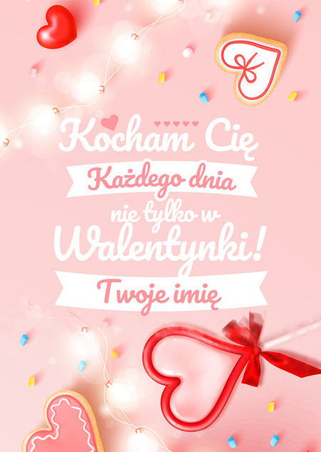 Kocham Cię nie tylko w walentynki